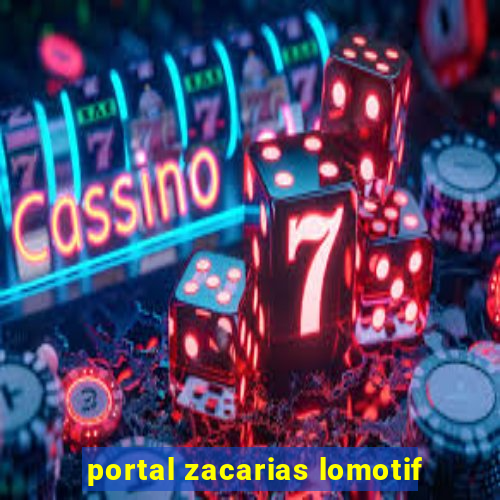 portal zacarias lomotif